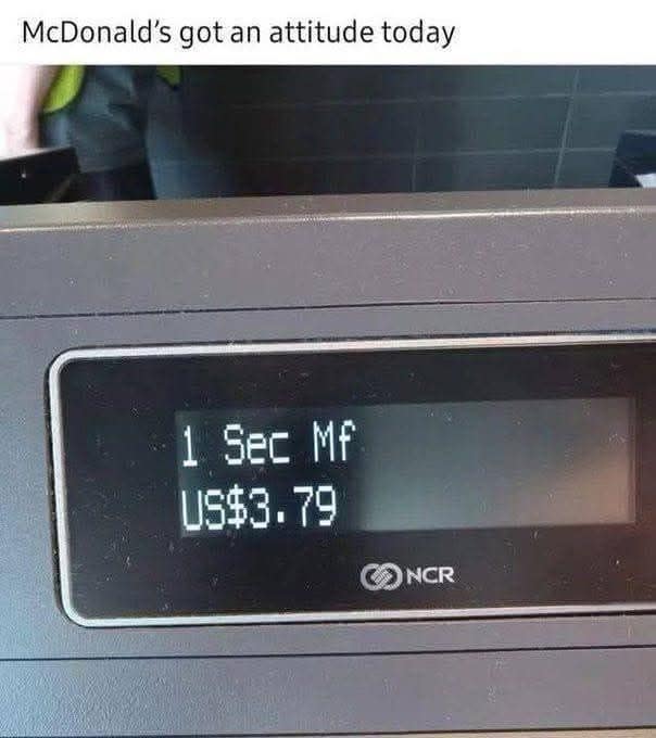 A funny digital glitch classic meme showing a McDonald's cash register display seemingly giving the customer major attitude, displaying the highly aggressive text "1 Sec Mf" alongside a price of $3.79.