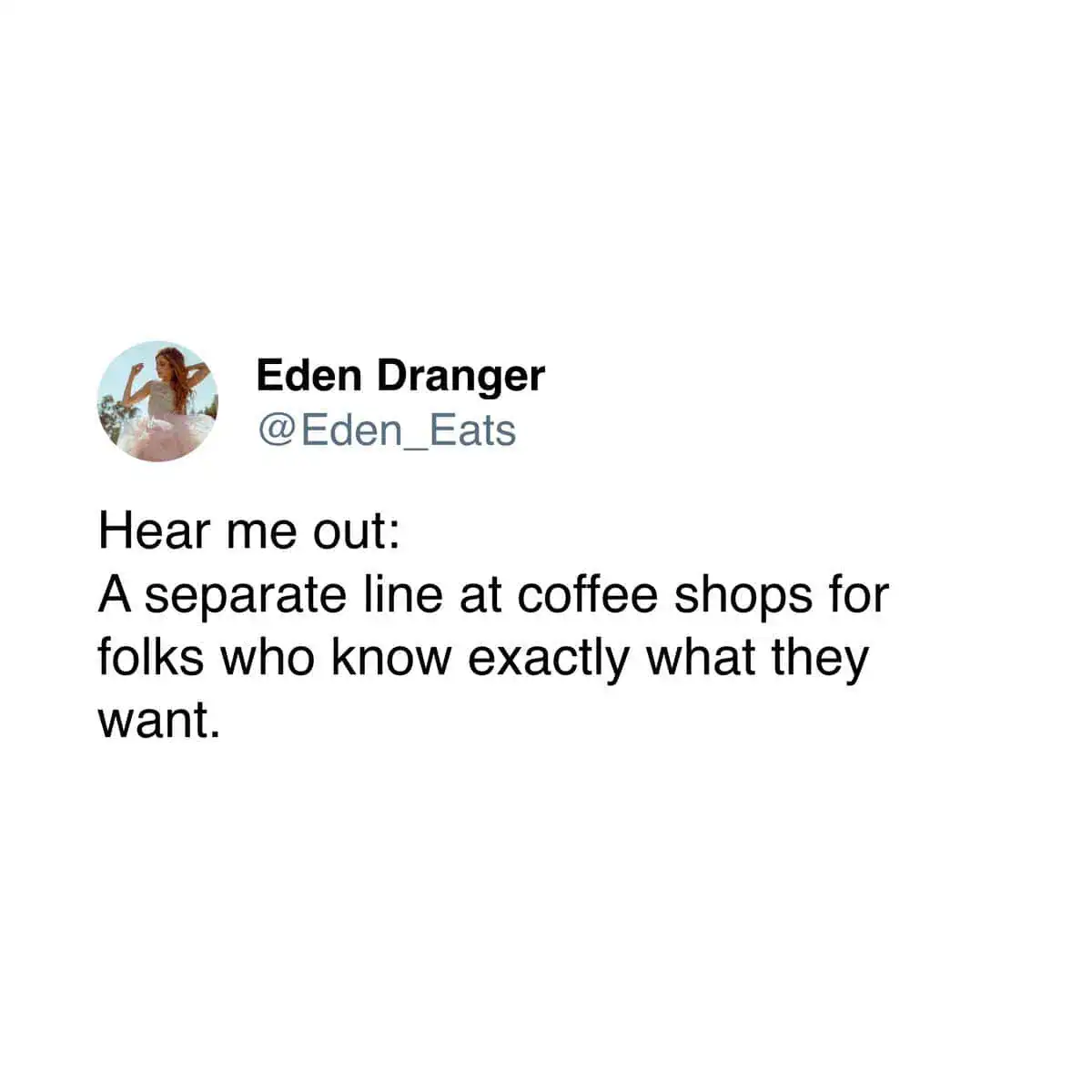 Social media post from Eden Dranger suggesting a separate coffee shop line for people who already know their order.