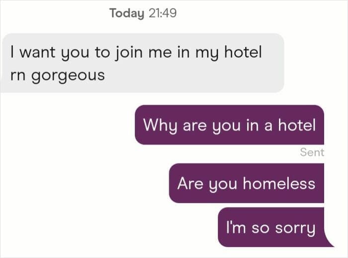 Savage Bumble reply to a hotel invitation asking if the person is actually homeless and offering sympathy.