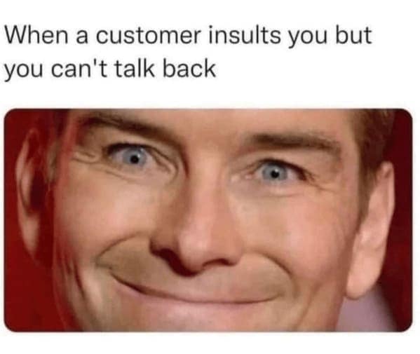 A brutally honest customer service meme featuring the terrifying, unhinged, forced smile of Homelander, capturing the immense psychological restraint required when a customer directly insults you but corporate policy dictates you cannot talk back.