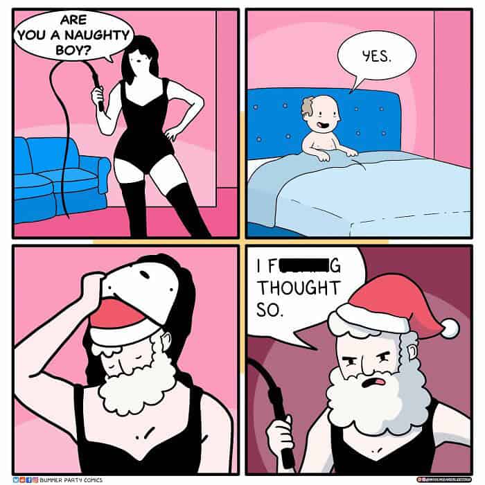 A dark humor comic by MyGumsAreBleeding revealing that the dominatrix asking if a man has been "naughty" is actually Santa Claus in disguise.