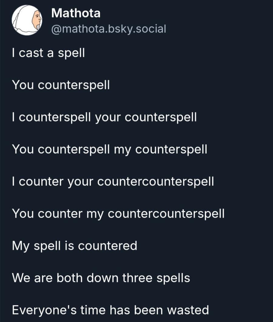 A d&d meme text thread describing a frustrating chain of Counterspells that ends with both players down three spell slots and everyone's time wasted.