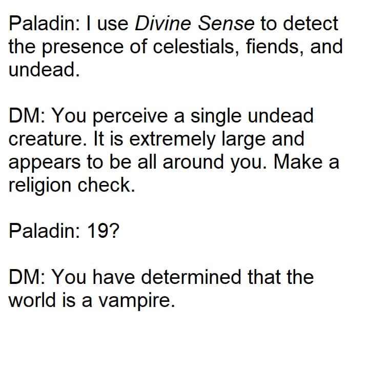 A d&d meme where a Paladin uses Divine Sense and a high Religion check reveals the Smashing Pumpkins lyric that the world is a vampire.