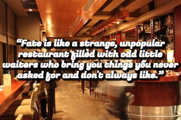 An empty, modern bar or restaurant interior with a demotivational quote comparing fate to unpopular waiters.