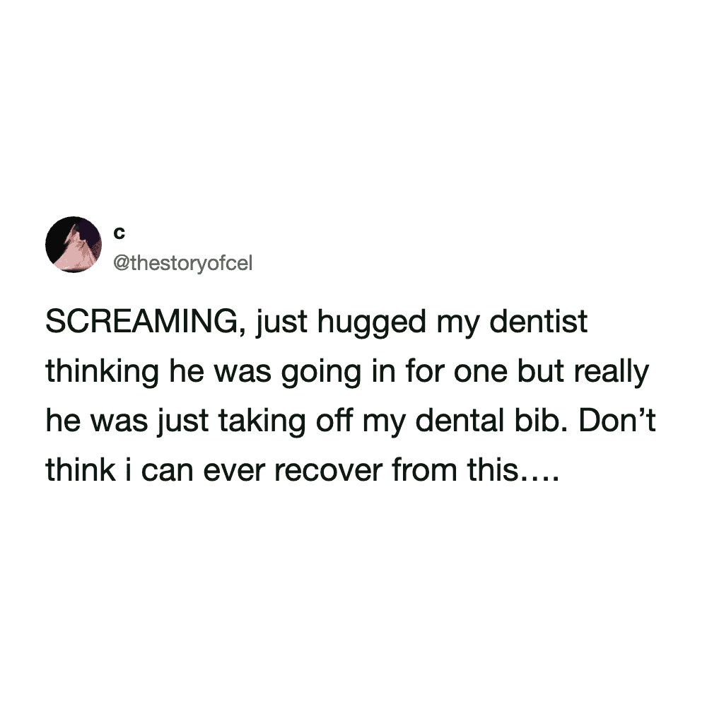 Social media post describing the awkward trauma of accidentally hugging a dentist removing a dental bib.