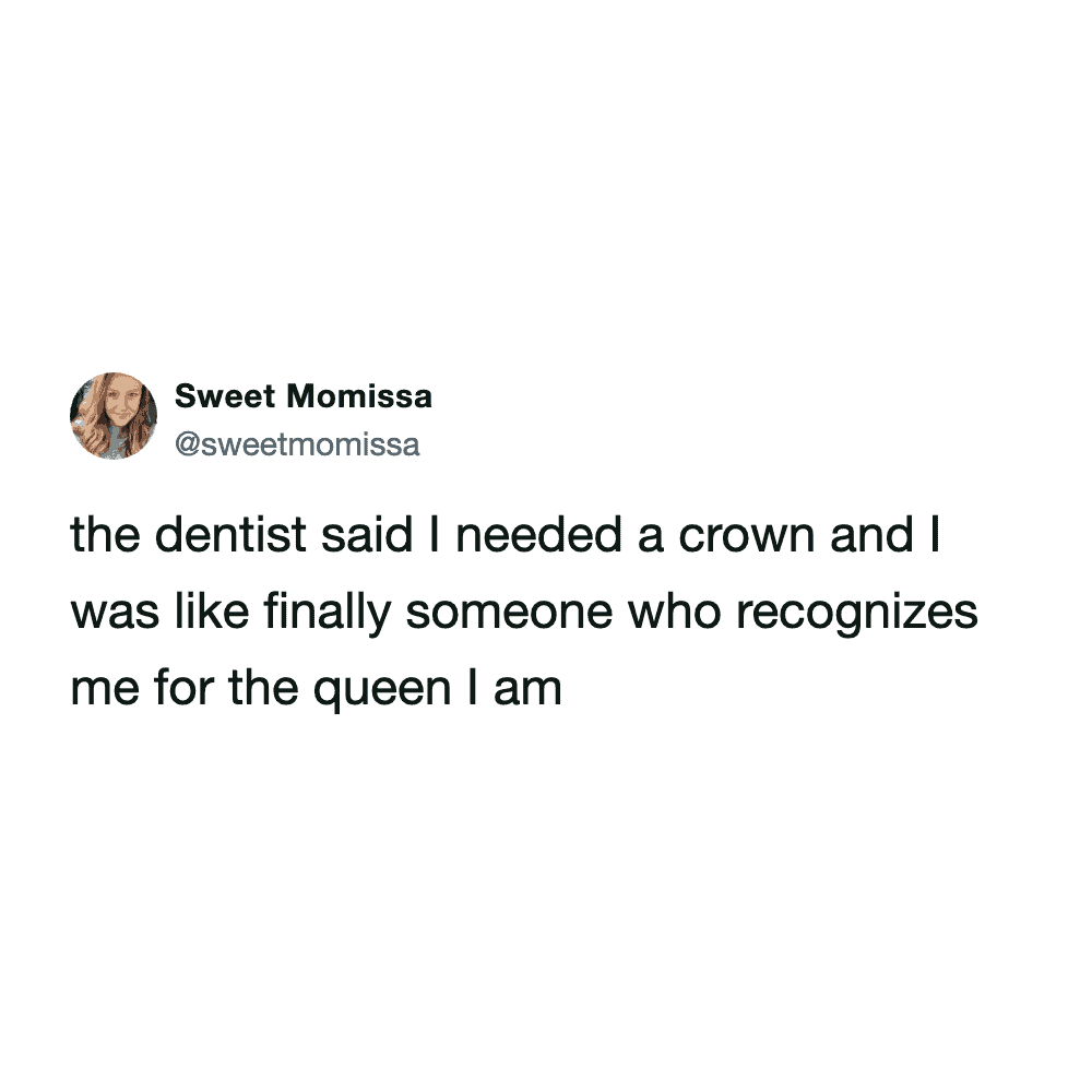Sweet Momissa tweet joking about a dental crown being a royal recognition for being a queen.