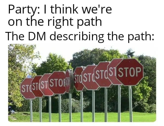 Row of numerous red stop signs. Relatable dnd meme about a Dungeon Master desperately warning players off a bad path.