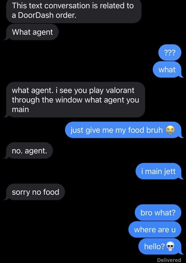 A door dash meme showing a text exchange where a driver sees the customer playing Valorant through the window and refuses to deliver the food until they reveal their main agent.