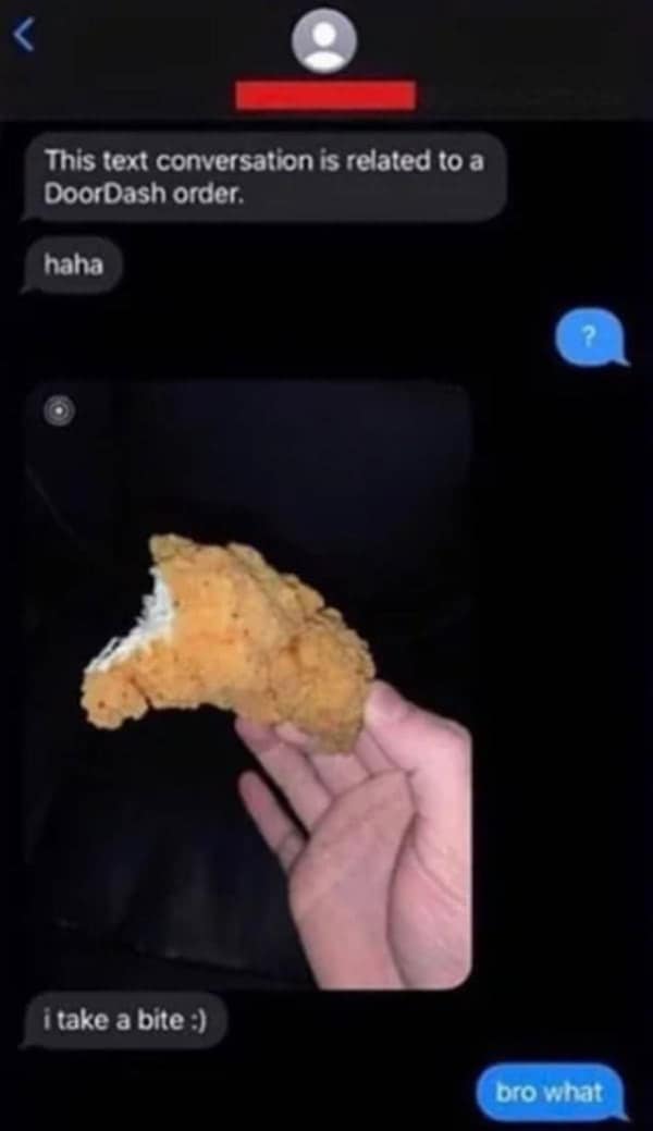 A funny doordash interaction where a driver shamelessly texts a photo of themselves taking a bite out of the customer's chicken tender.