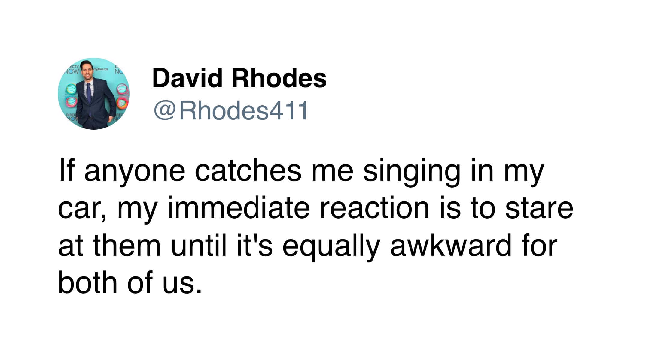 A fantastic entry in funny driving tweets describing the ultimate power move for being caught singing in traffic, advising drivers to aggressively stare back at the observer "until it's equally awkward for both of us".