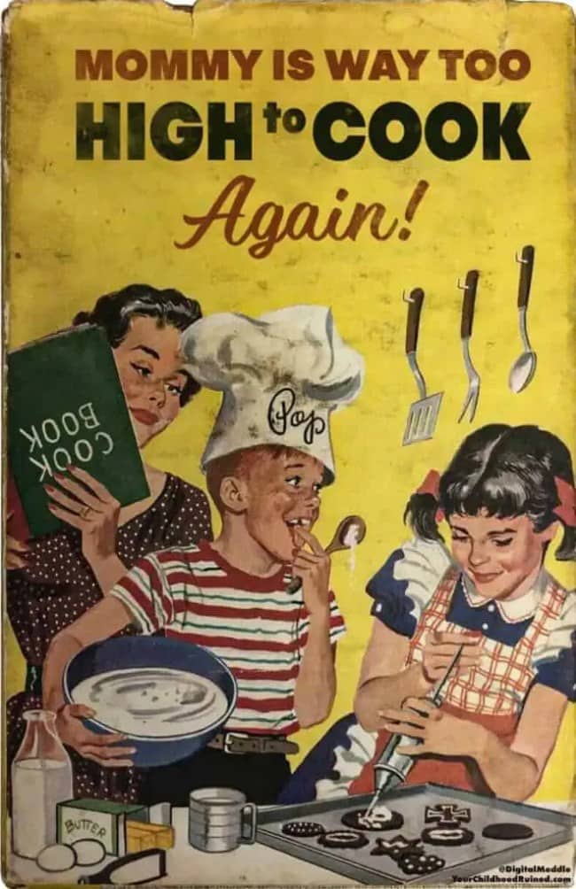 Satirical vintage cookbook parody titled "Mommy is Way Too High to Cook Again!" featuring a confused mother.