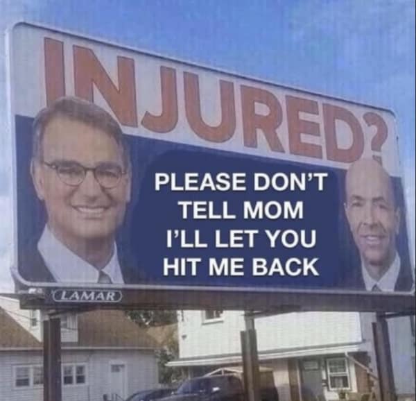 A hilarious memes about family billboard parodying injury lawyer ads, begging a sibling "Please don't tell mom I'll let you hit me back" after an accident.