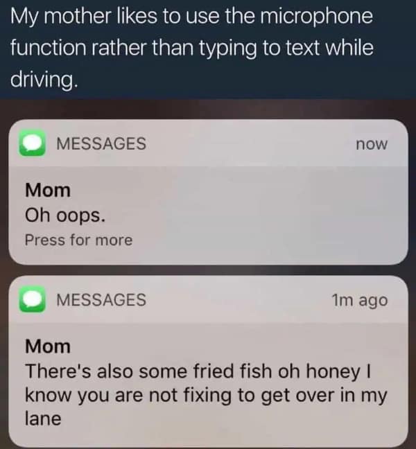 A chaotic family meme showing a text from "Mom" where voice-to-text accidentally captures her road rage screaming at another driver about "fixing to get over in my lane."