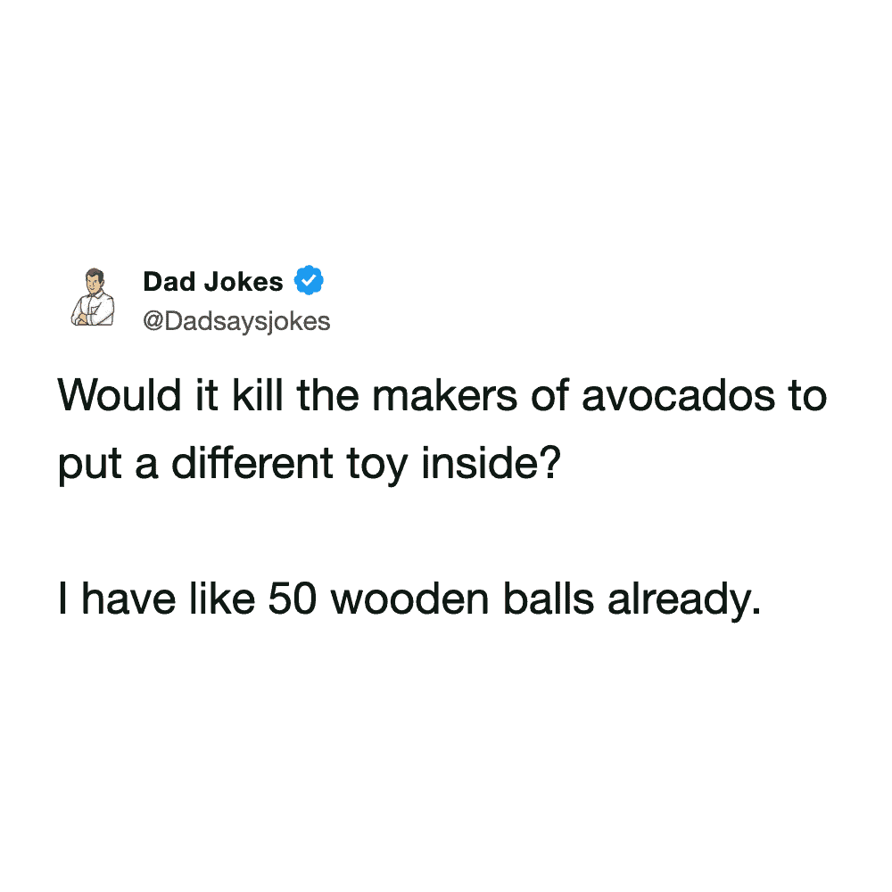 Humorous observation about avocado pits resembling wooden ball toys found inside a surprise package.