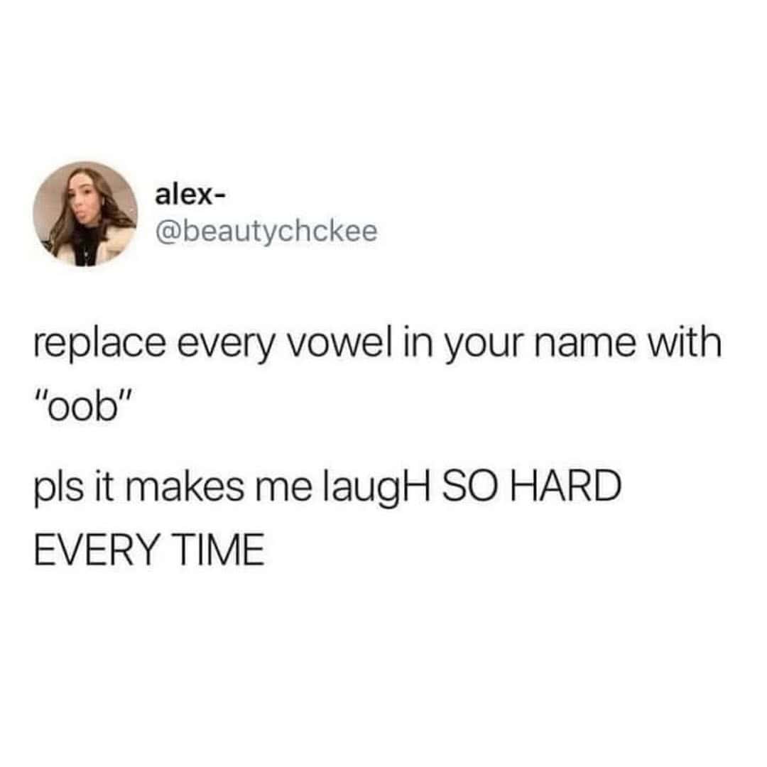 Social media challenge suggesting people replace every vowel in their name with the letters oob.