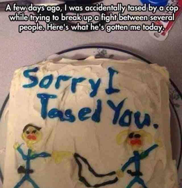 A funny cake apology from a police officer featuring stick figure drawings and the text Sorry I Tased You.