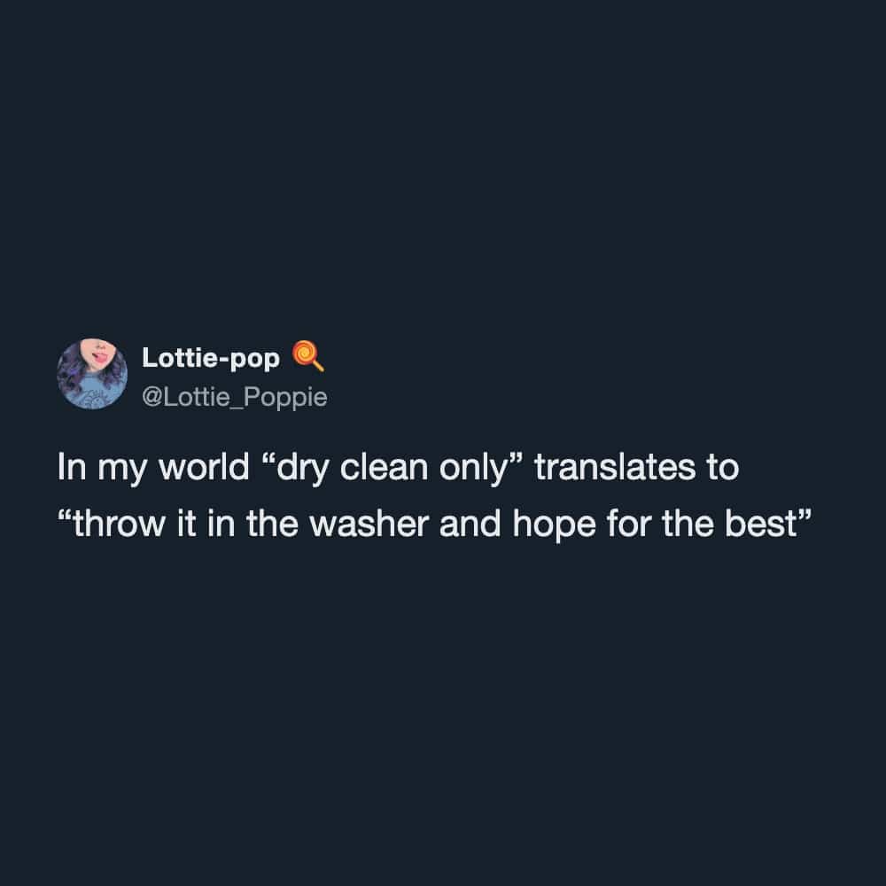 Social media text post stating "dry clean only" actually means "throw it in the washer".