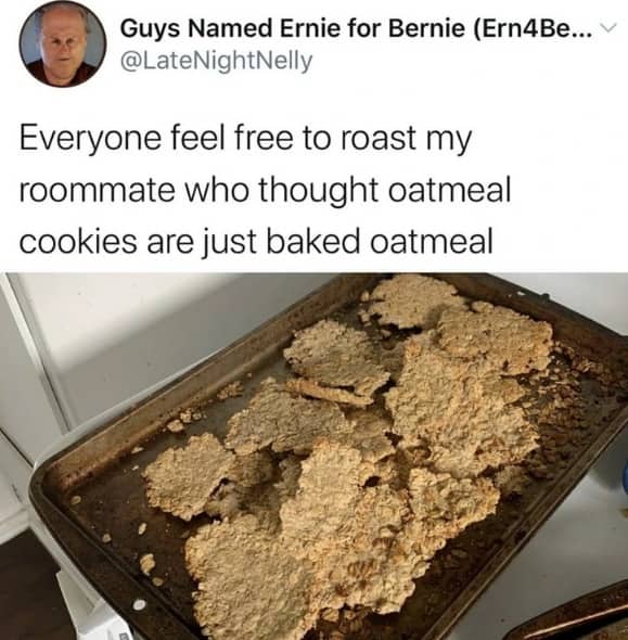 Kitchen fail meme showing a baking sheet of crumbly oats from someone who thought oatmeal was cookies.