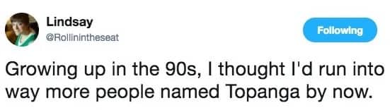 Social media post about the rarity of meeting people named Topanga despite nineties television show popularity.