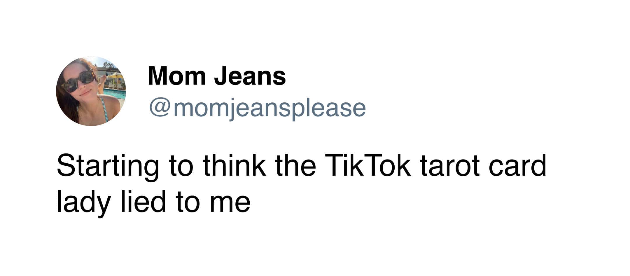 A skeptical Mom Jeans tweet suspecting that the "TikTok tarot card lady" might have lied to her.