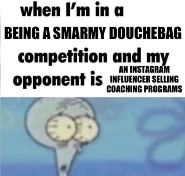 A specific workout meme criticizing the arrogance of Instagram fitness influencers selling coaching programs using a shocked Squidward.
