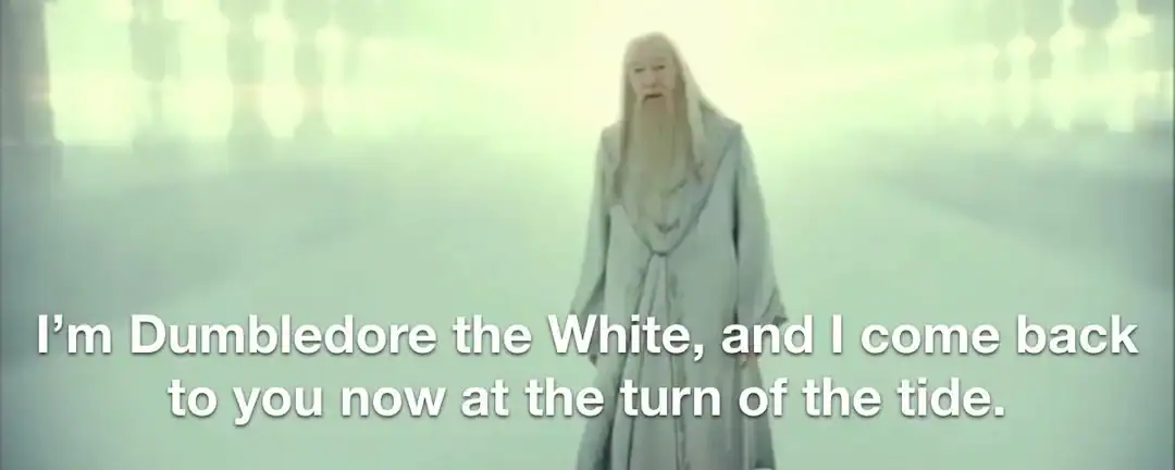 A crossover Harry Potter meme where Dumbledore returns as "Dumbledore the White," quoting Gandalf from Lord of the Rings to announce he comes back "at the turn of the tide."