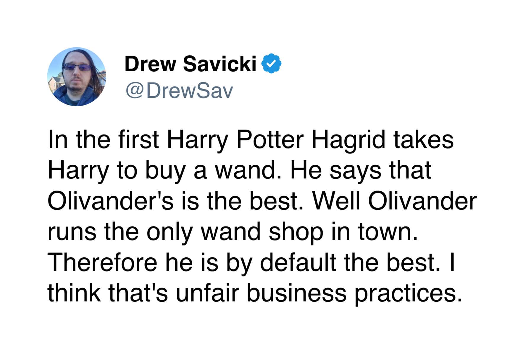 A logical memes about Harry Potter tweet pointing out the "unfair business practices" of Ollivander claiming to be the best wand shop when he operates a total monopoly in town.