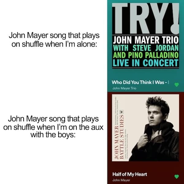 Split comparison of John Mayer songs played alone versus on the aux with friends.