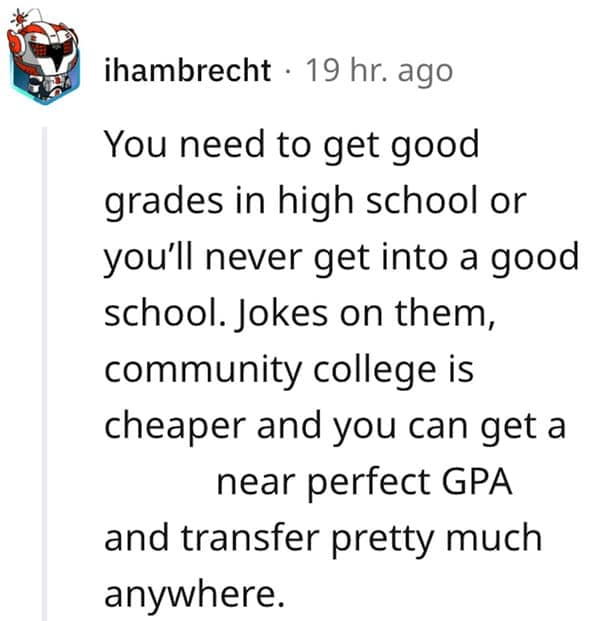 A highly relatable example of funny lies our parents told us showing a Reddit post debunking the myth that you need perfect high school grades to succeed, praising the much cheaper community college transfer route.