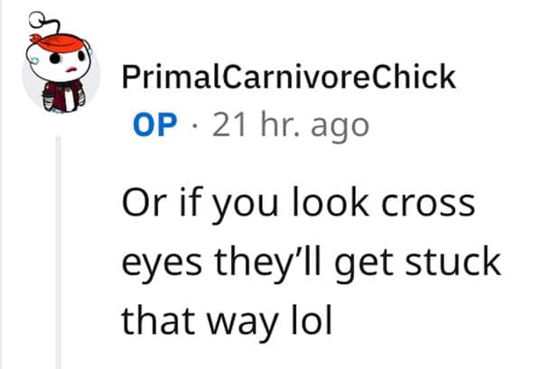 A visual companion to the frozen face myth in this collection of funny lies our parents told us, featuring a Reddit user remembering the absolute terror of being told that crossing your eyes will make them get stuck permanently.