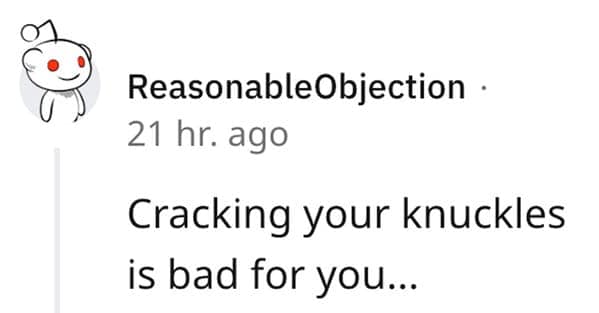 A classic medical myth among funny lies our parents told us, showing a Reddit comment recalling the stern warning that cracking your knuckles would give you terrible arthritis and be permanently bad for you.