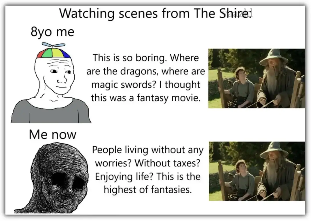 A lotr meme comparing a child's boredom with The Shire to an adult's realization that a quiet, tax-free life without worries is actually the highest fantasy.