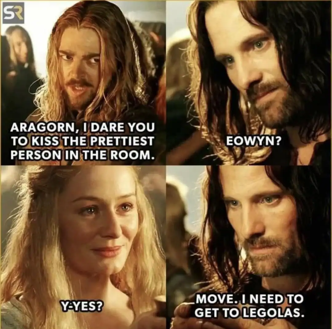 A Lord of the rings meme comic where Aragorn asks to kiss the prettiest person in the room and brutally pushes past Eowyn to get to Legolas.