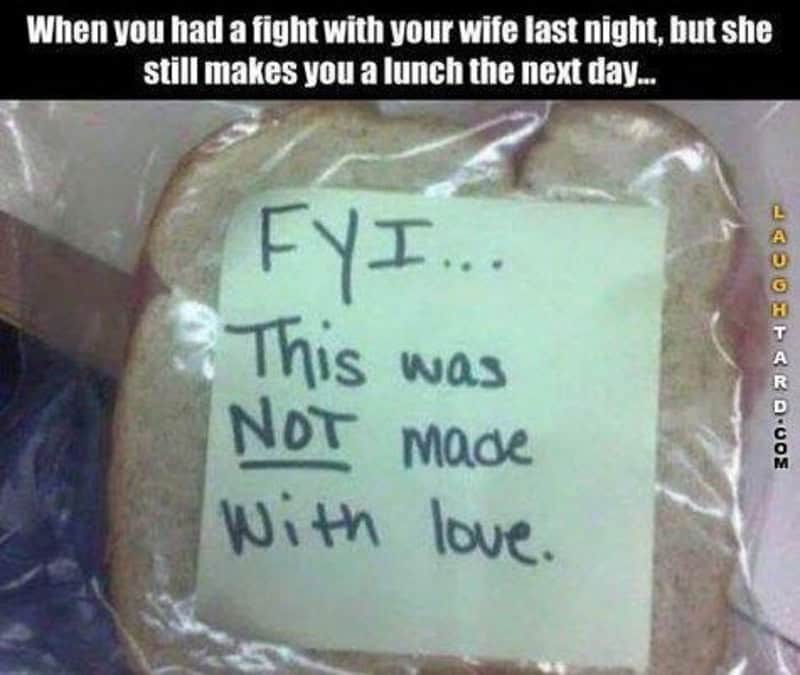 A petty marriage meme showing a packed lunch with a passive-aggressive note reading "FYI... This was NOT made With love" after a fight.