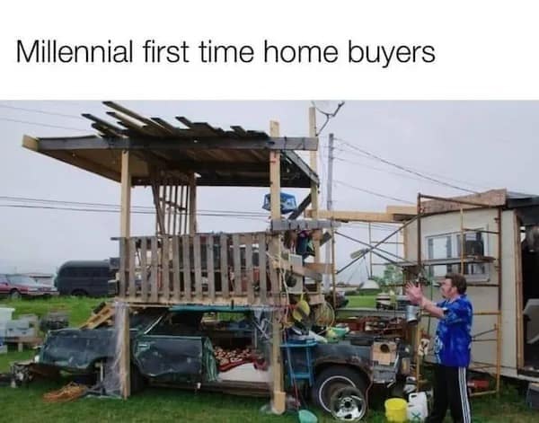 A meme dump using a chaotic, makeshift shed built on top of a car from Trailer Park Boys to satirize the struggle of "Millennial first time home buyers."