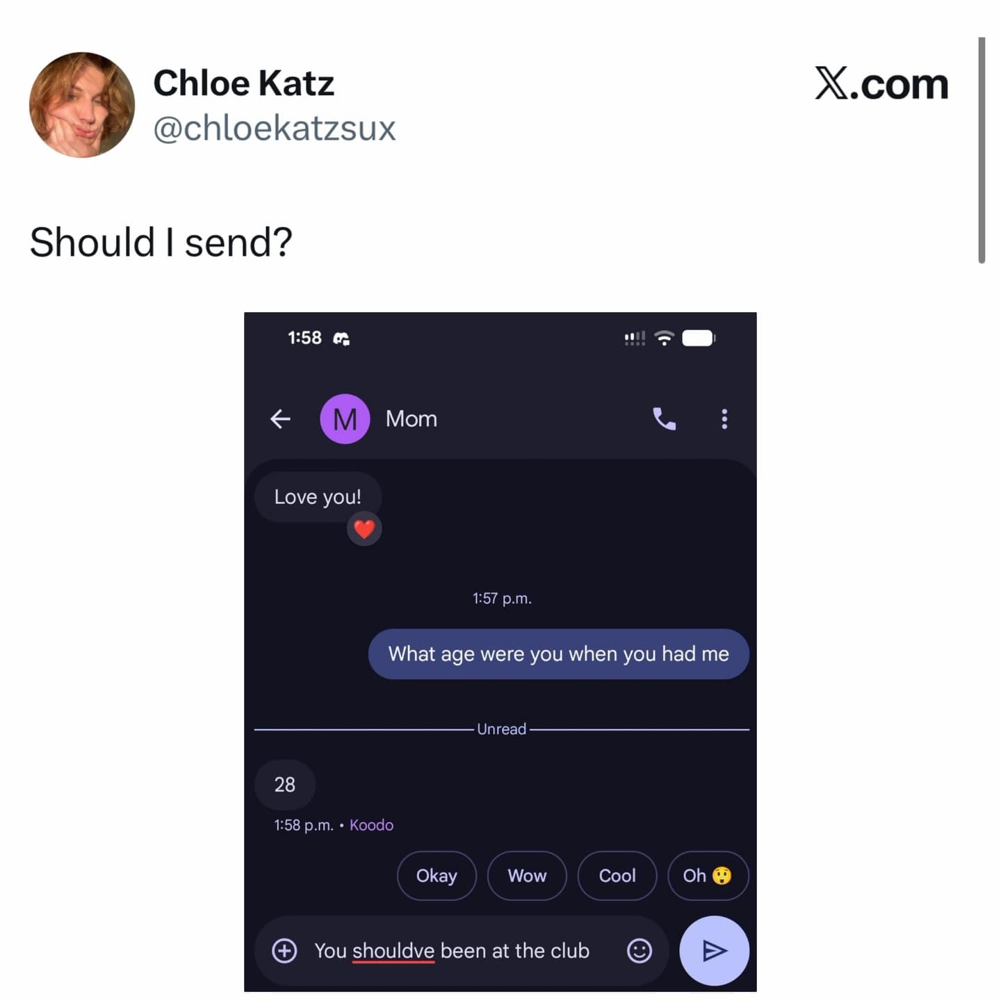 A hilarious funny meme text exchange where a user asks their mom what age she was when she had them (28), and responds "You shouldve been at the club" instead of showing affection.