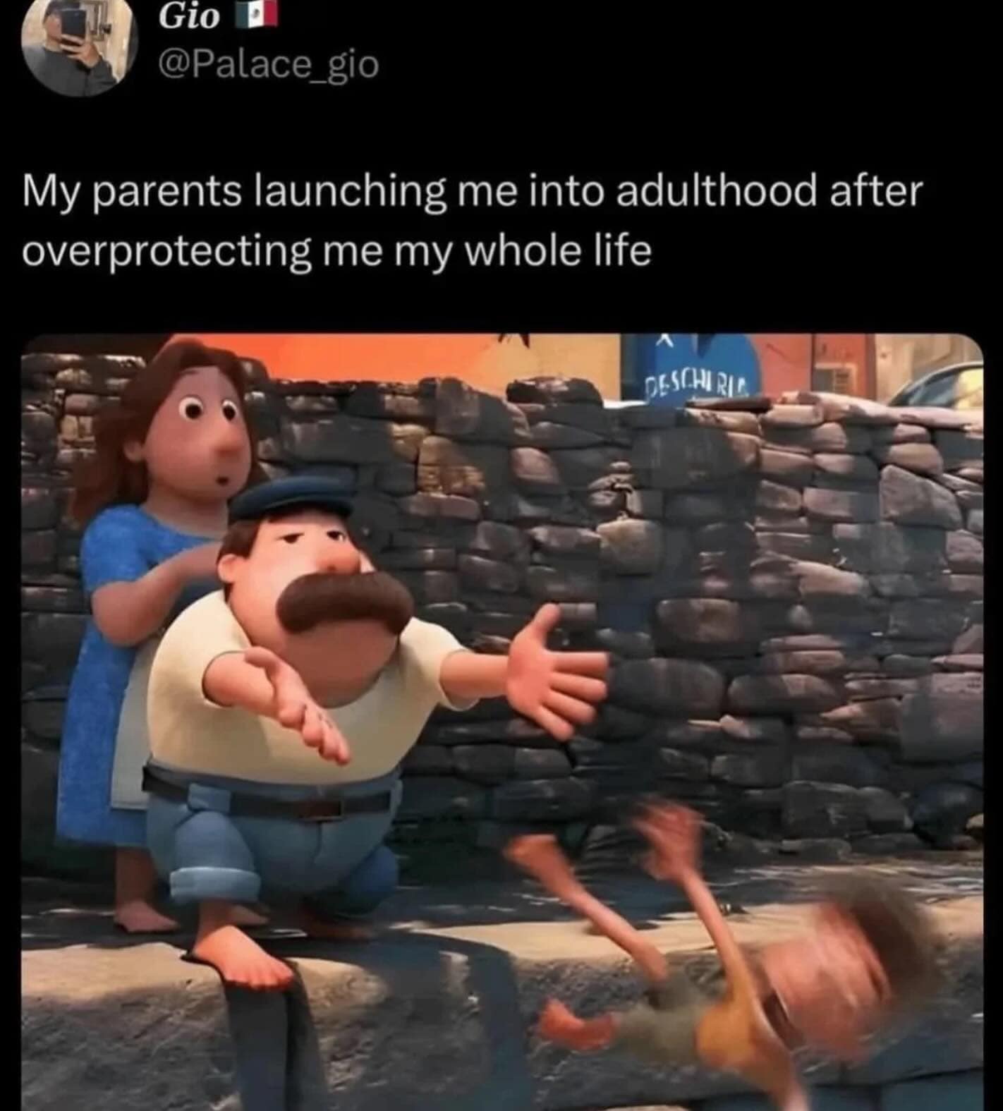 Pixar parents throwing a child face first onto cobblestone. Represents overprotective parents launching kids into adulthood.