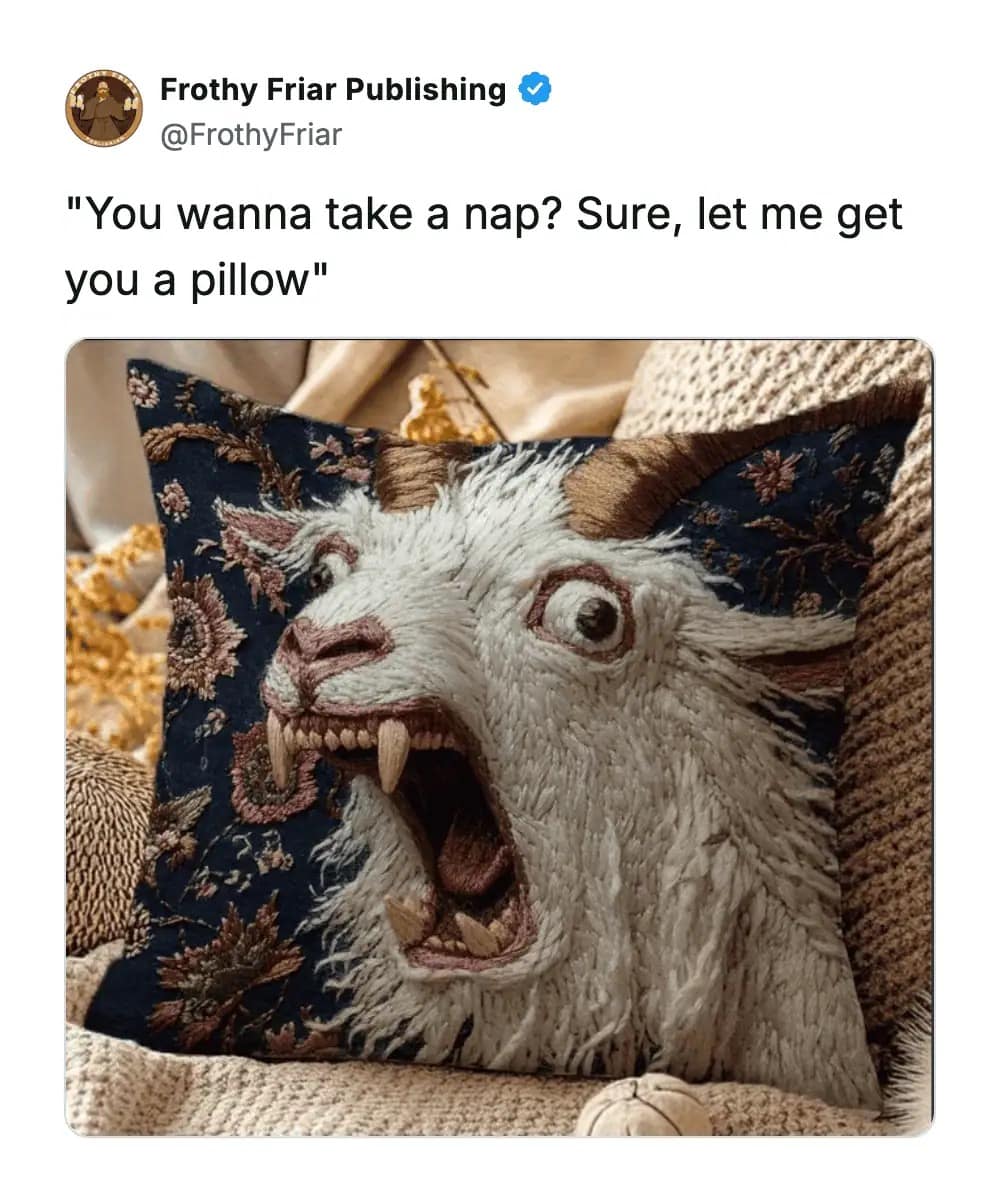 A funny meme featuring a decorative pillow embroidered with a terrifying, realistic screaming goat face, captioned as the perfect pillow to offer someone for a nap.