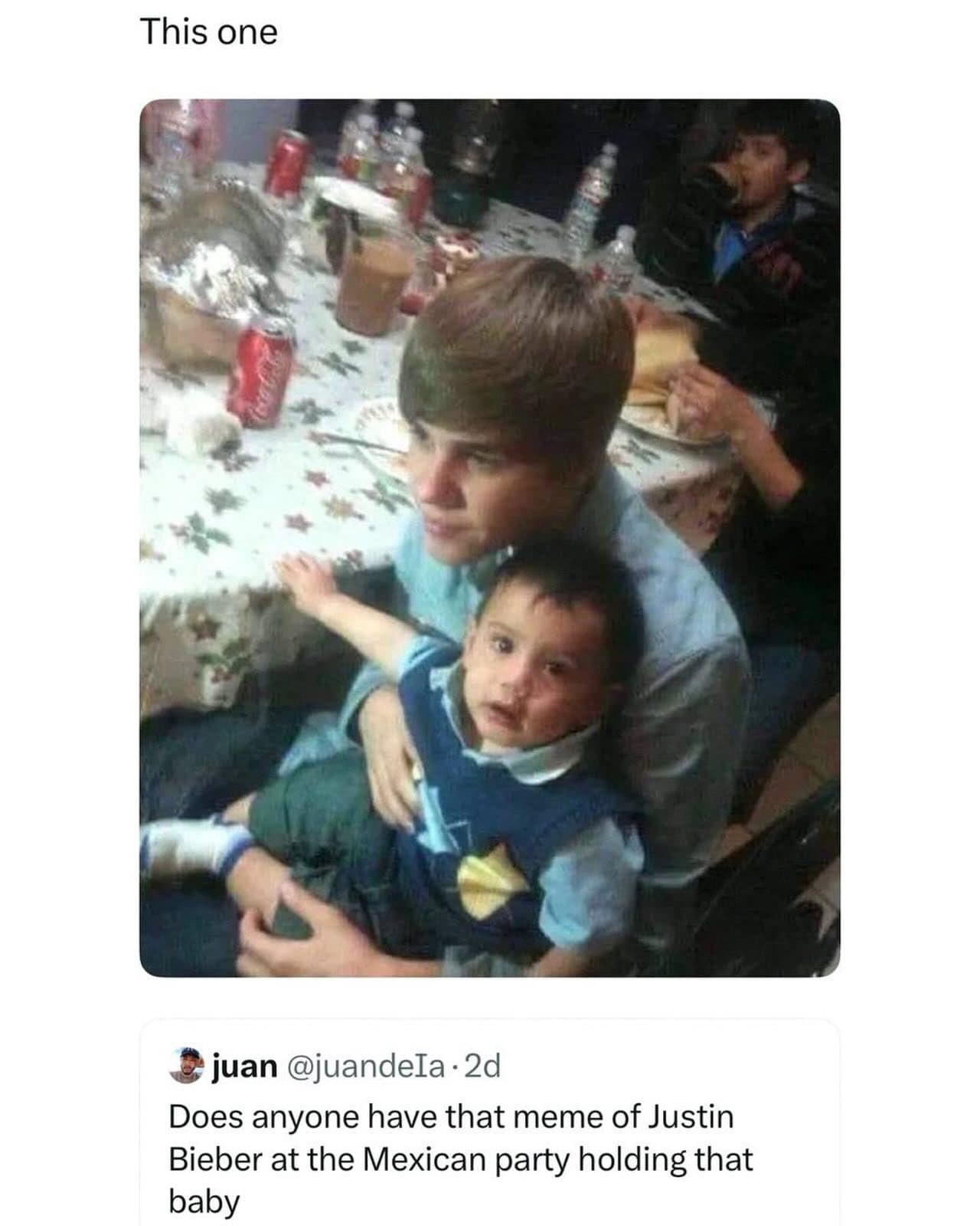 A specific nostalgia meme dump request for the random photo of a young Justin Bieber sitting at a table at a Mexican party holding a baby.