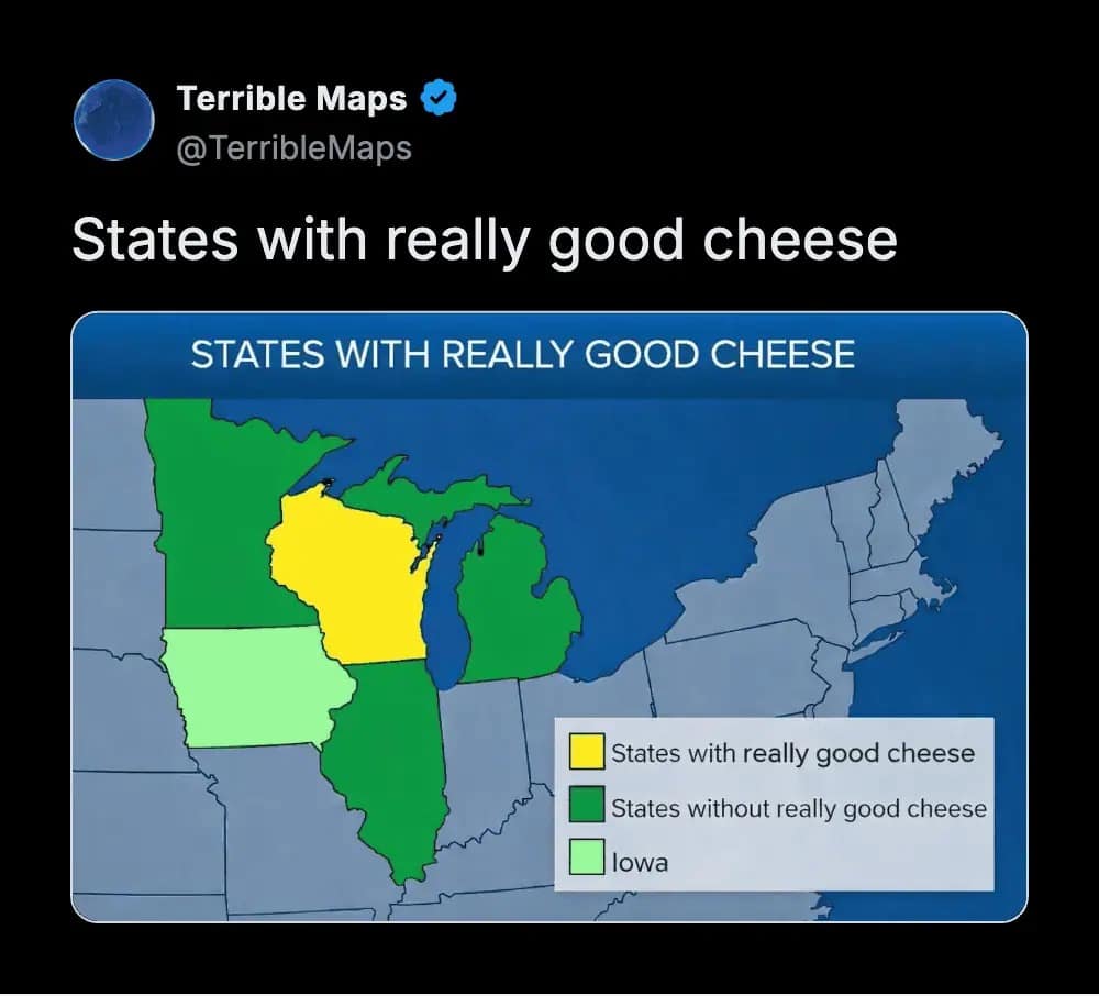 A meme dump map labeling Wisconsin as the only state with good cheese, while Iowa gets its own specific category of shame in the legend.