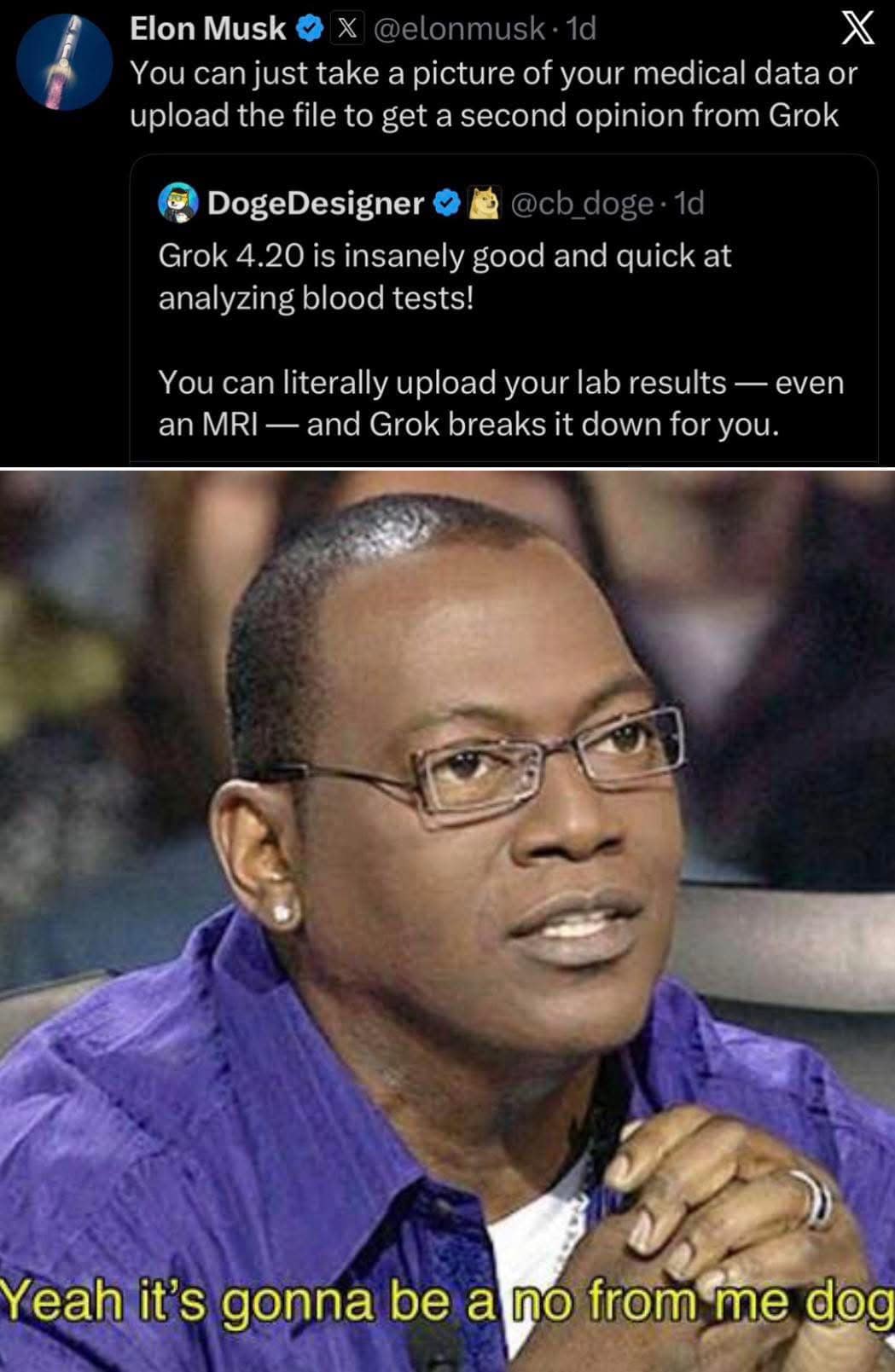 A prime meme dump reaction comparing tech bros excitedly pitching an AI chatbot to analyze personal medical data and MRIs, met with the ultimate funny meme rejection of Randy Jackson flatly stating, "Yeah it's gonna be a no from me dog".