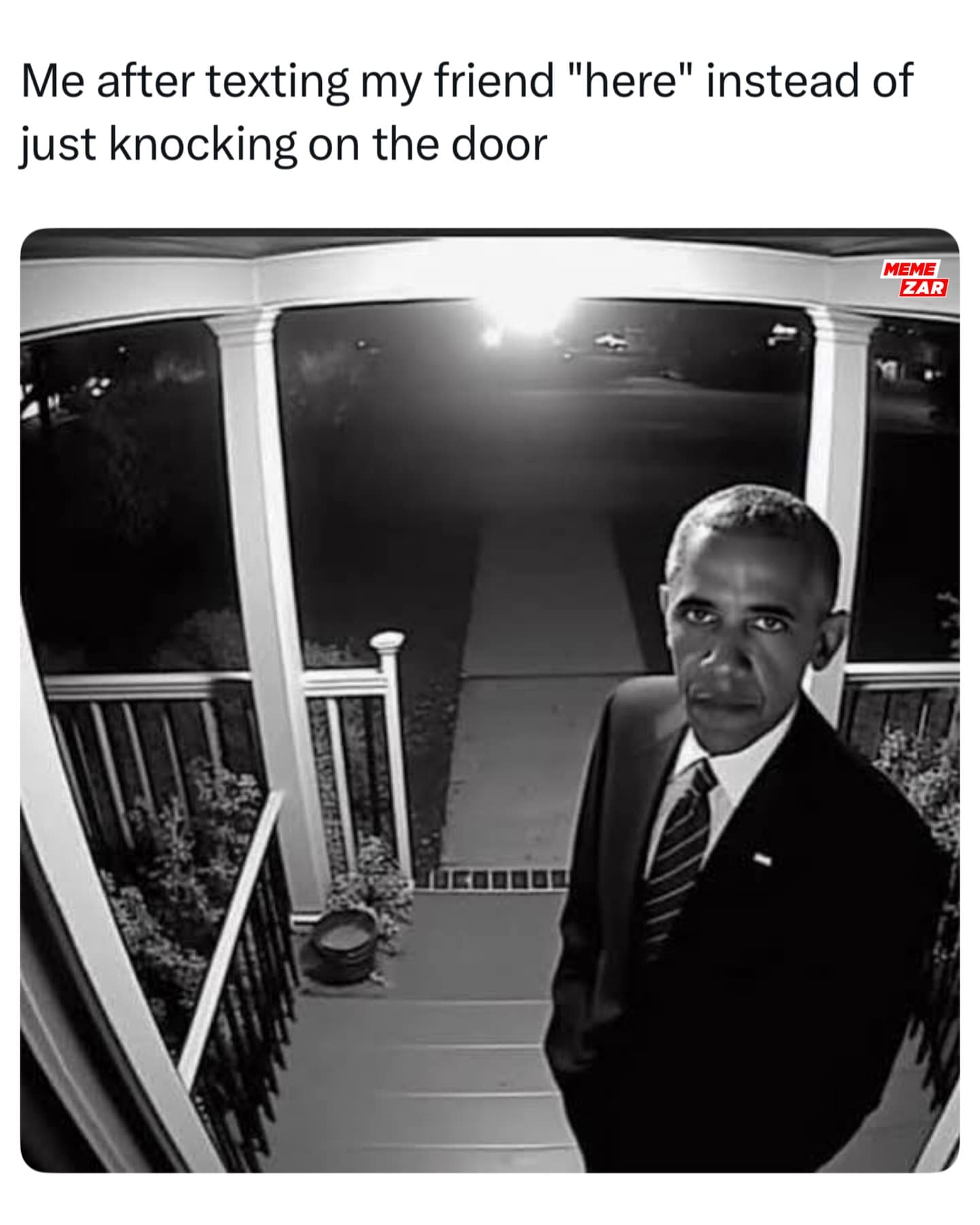 A meme dump visual using a Ring camera shot of Barack Obama to represent the awkwardness of texting here instead of knocking on a friend's door.