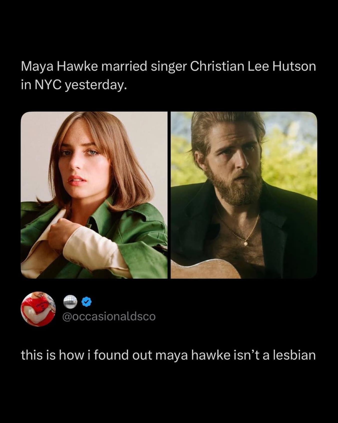 One of those classic pop culture funny memes where a user hilariously reacts to the news of actress Maya Hawke marrying a man by stating "this is how I found out maya hawke isn't a lesbian".