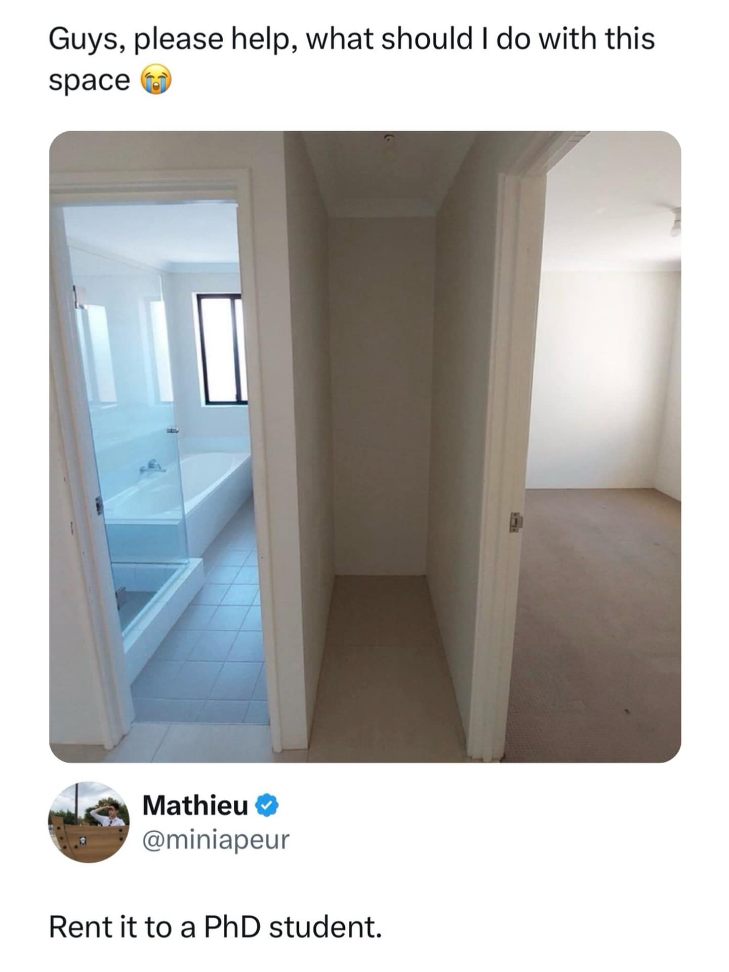 Narrow useless hallway space between rooms. A dark humor joke suggesting renting the tiny area to a broke PhD student.