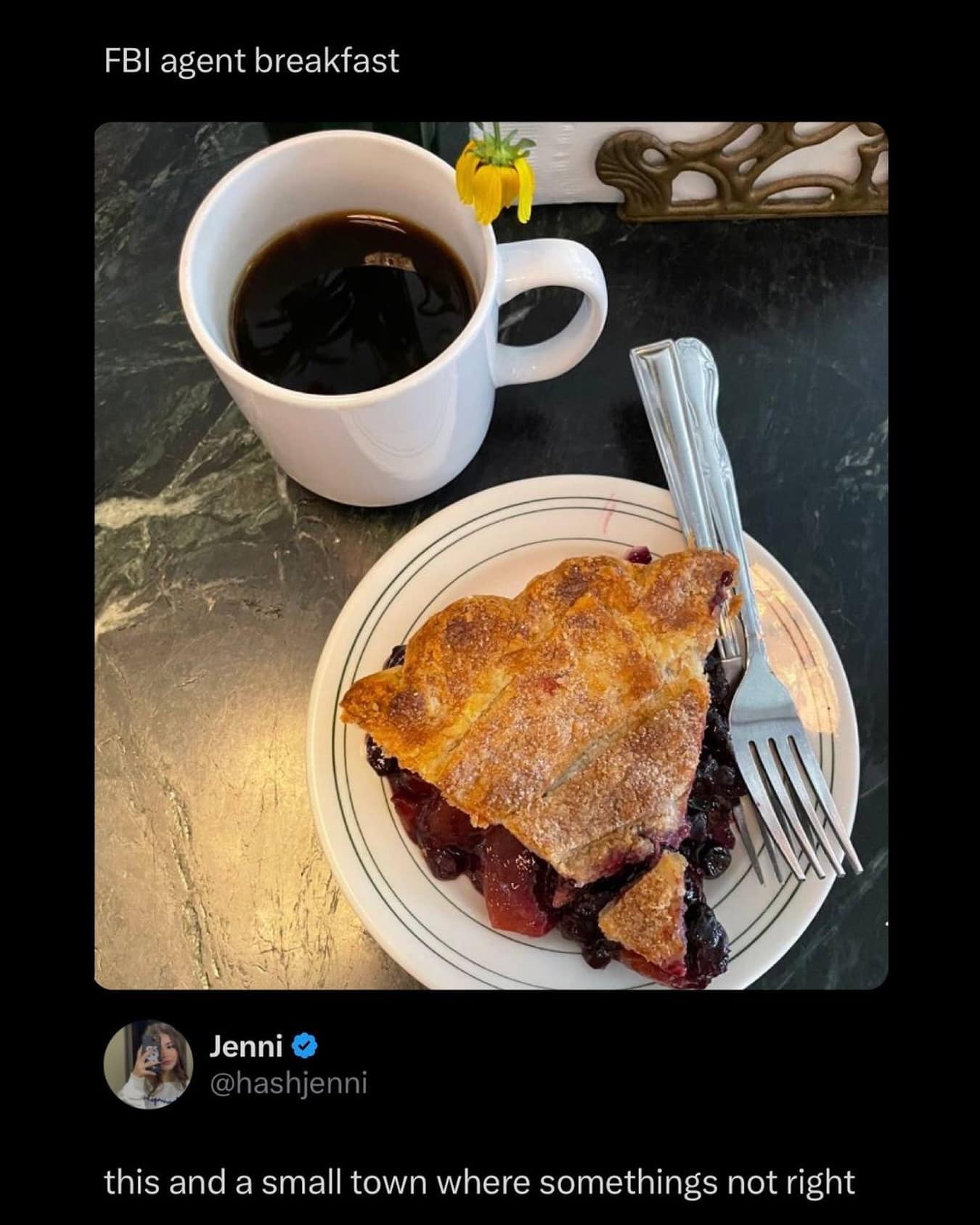 A Twin Peaks inspired meme dump post featuring a classic "FBI agent breakfast" of black coffee and a slice of cherry pie, perfectly suited for investigating a spooky small town where something is definitely not right.