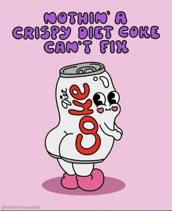 A specific beverage meme dump illustration of a "crispy Diet Coke" can with a literal butt, claiming there is "nothin'" it can't fix.
