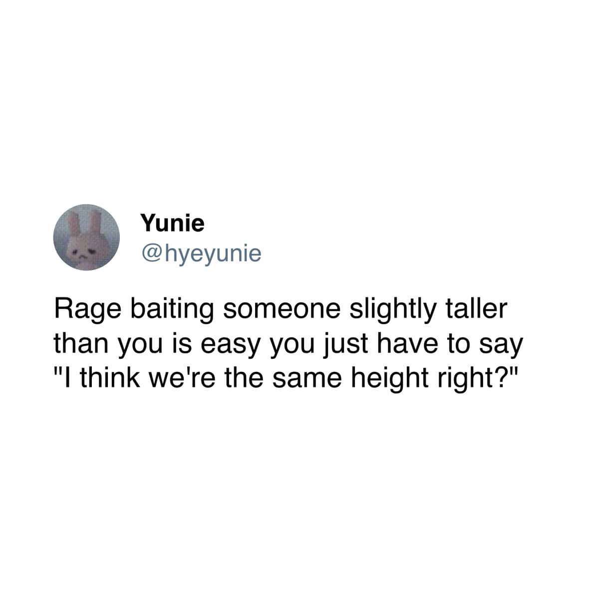 A toxic short people meme sharing a "rage bait" strategy to annoy slightly taller friends by casually gaslighting them with "I think we're the same height right?"