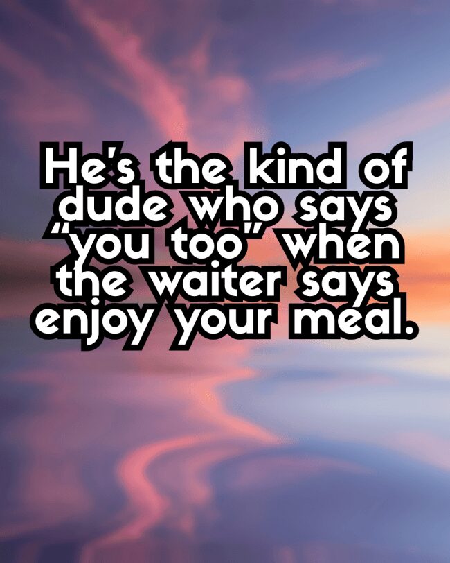 Insult about the social incompetence of saying "you too" to a waiter at sunset.
