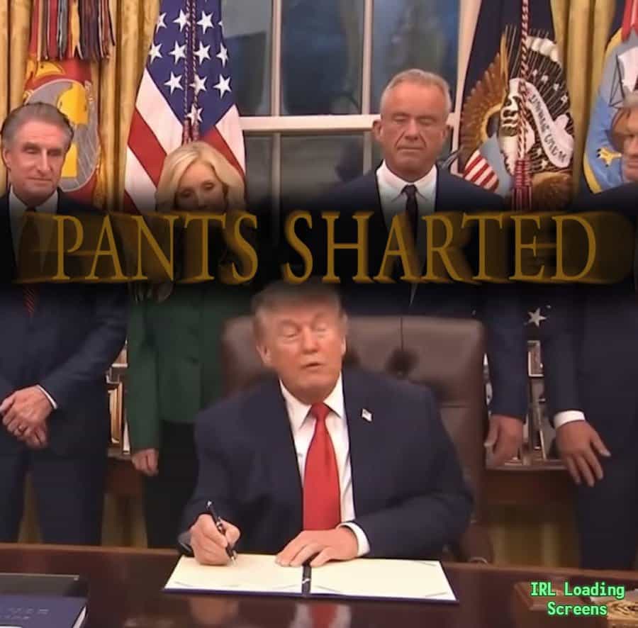 A "status effect" IRL loading screens meme showing Donald Trump at a signing ceremony, with the large golden text "PANTS SHARTED" appearing on screen like a game notification.