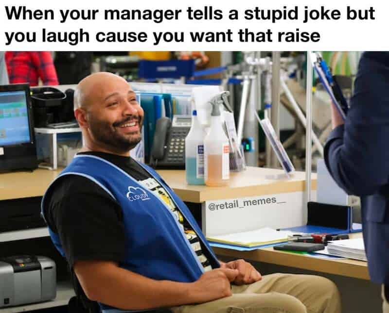 A highly accurate retail worker memes image featuring Garrett from Superstore delivering a forced, fake smile to a manager's terrible joke just to secure a potential raise.
